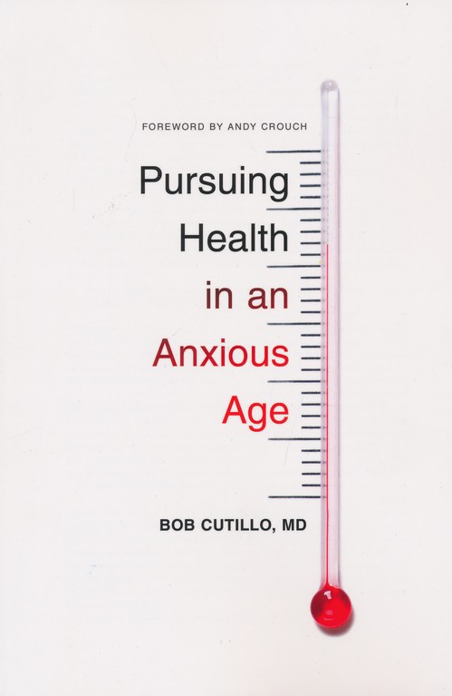 Pursuing Health in an Anxious Age