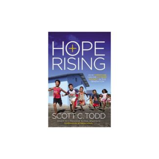 Hope Rising: How Christians Can End Extreme Poverty in This Generation